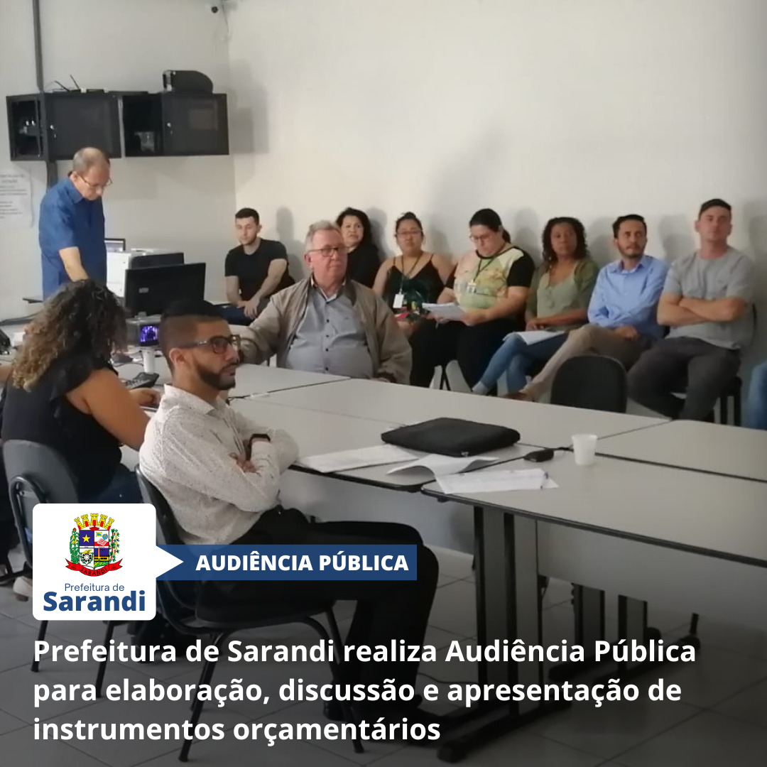 Prefeitura de Sarandi realiza Audiência Pública para elaboração, discussão e apresentação de instrumentos orçamentários